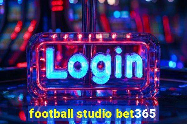 football studio bet365
